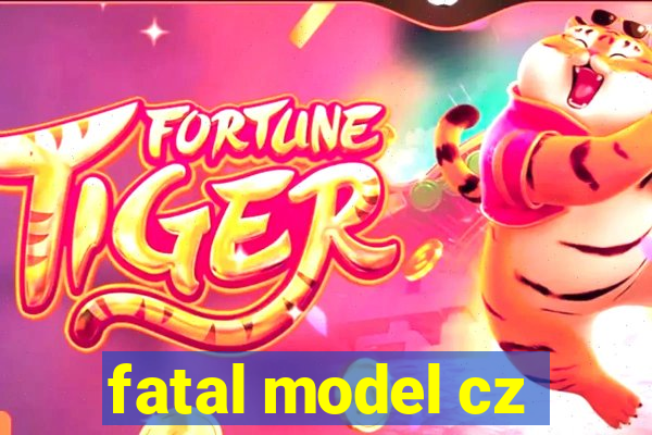 fatal model cz